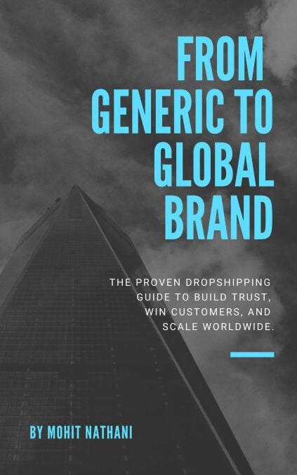 From Generic to Global Brand: The Proven Dropshipping Guide to Build Trust, Win Customers, and Scale Worldwide