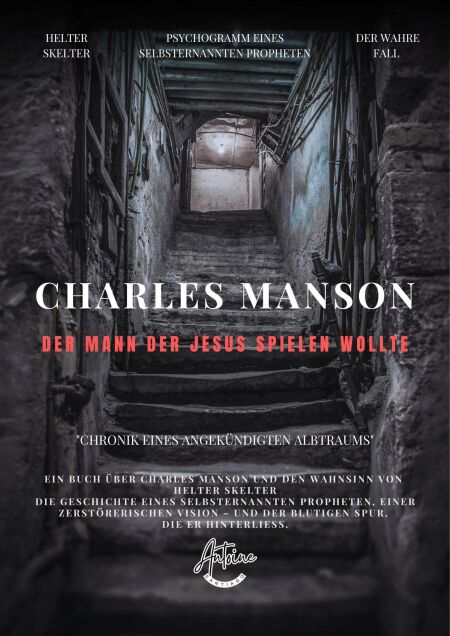 Charles Manson – Der Mann, der Jesus spielen wollte