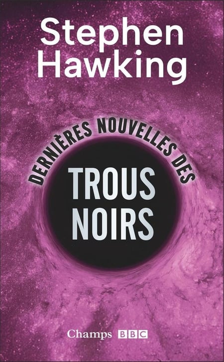 Dernières nouvelles des trous noirs (collector)