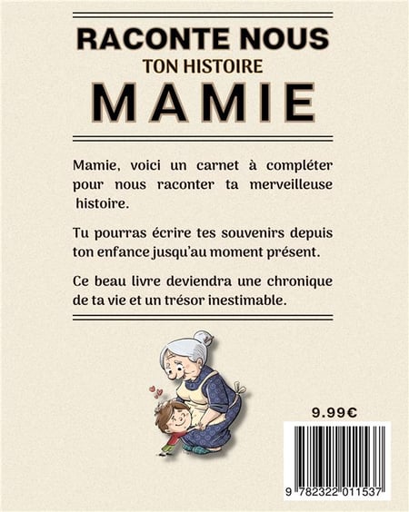 Grand-mère, dis moi tout sur toi: Livre pour Mamie, raconter son histoire  pour sa petite-fille ou son petit-fils, ses souvenirs de l'enfance, des