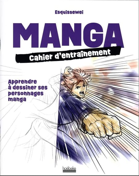 Manga cahier d'entrainement : apprendre à dessiner ses personnages manga