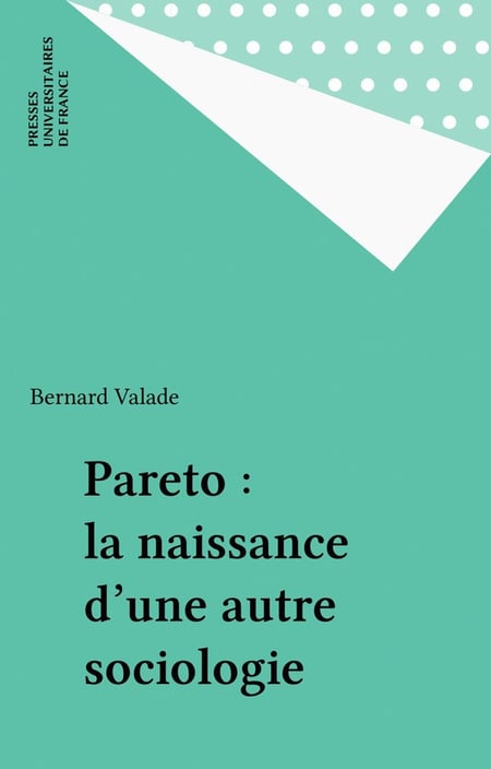 Pareto. La naissance d'une autre sociologie