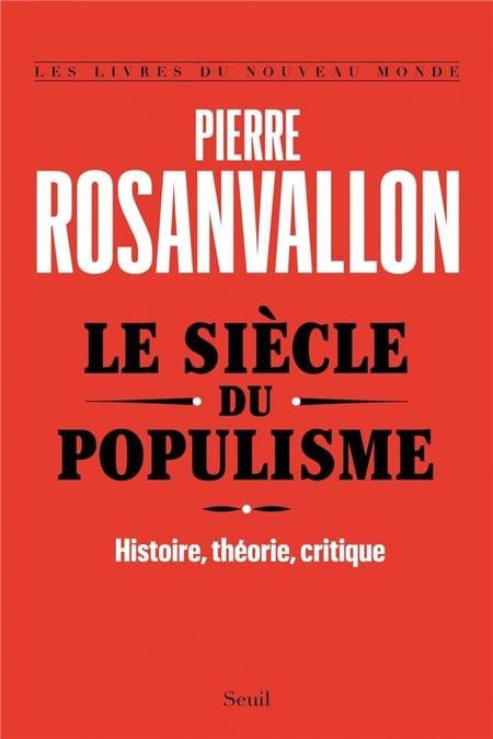 Le siècle du populisme - histoire, théorie, critique