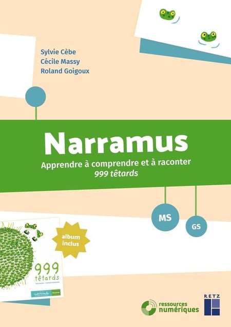Narramus : Apprendre à comprendre et à raconter : 999 têtards - MS-GS (édition 2025)
