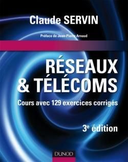 Réseaux et télécoms - cours avec 129 exercices corrigés (3e édition)