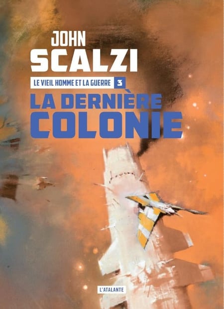 Le Vieil Homme et la guerre Tome 3 : La Dernière Colonie