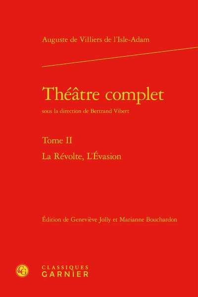 Théâtre complet t.2 : la révolte - l'évasion