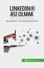 LinkedIn® ası olmak - Ağ oluşturma ve iş arama için ideal araç