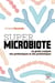 Super microbiote - Le guide complet des prébiotiques et des probiotiques