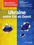 Questions Internationales : Ukraine, entre Est et Ouest - n°118