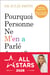 Pourquoi personne ne m'en a parlé avant ?