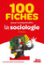 100 fiches pour comprendre la sociologie
