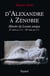 D'Alexandre à Zénobie - Histoire du Levant antique (IVe siècle av. J.-C. - IIIe siècle ap. J.-C.