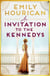 An Invitation to the Kennedys - Captivating pre-WW2 historical fiction about high society, forbidden love and a world on the cusp of change, inspired by real events