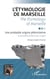 L'étymologie de Marseille / <i>The Etymology of Marseille</i> - Une probable origine phénicienne / <i>A possible ph�nician origin</i>