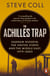 The Achilles Trap - Saddam Hussein, the United States and the Middle East, 1979-2003