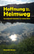 Hoffnung für den Heimweg - Ermutigende Gedanken zur letzen Reise