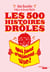 Les 500 histoires drôles qui font vraiment rire