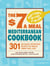 The $7 a Meal Mediterranean Cookbook - 301 Delicious, Nutritious Recipes the Whole Family Will Love