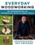 Everyday Woodworking - A Beginner's Guide to Woodcraft With 12 Hand Tools