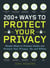 200+ Ways to Protect Your Privacy - Simple Ways to Prevent Hacks and Protect Your Privacy--On and Offline