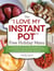 The "I Love My Instant Pot®" Free Holiday Menu - From Maple Dill Carrots and Spiced Applesauce to Cherry-Rosemary Pork Tenderloin and Festive Fruitcake, Your Favorite Seasonal Dishes--Made Easy!