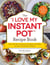 The I Love My Instant Pot® Recipe Book - From Trail Mix Oatmeal to Mongolian Beef BBQ, 175 Easy and Delicious Recipes