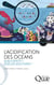 L'acidification des océans - Quels effets ? Quelles solutions ?