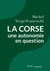 La Corse : Une autonomie en question