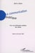 LA COMMUNICATION PUBLIQUE - Pour une philosophie politique des médias