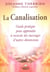 La Canalisation : Guide pratique pour apprendre à recevoir des messages d'autres dimensions