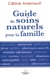 Guide de soins naturels pour la famille N.E.