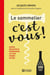 Le sommelier, c'est vous! - SOMMELIER, C'EST VOUS! -LE [PDF]