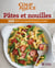 Pâtes et nouilles - 100 recettes pour renouveler le plaisir