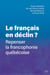 Le français en déclin? - Repenser la francophonie québécoise