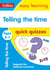 Telling the Time Quick Quizzes Ages 5-7 - Prepare for school with easy home learning