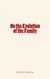 On the Evolution of the Family