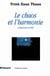Le Chaos et l'harmonie - La fabrication du Réel