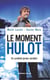 Le moment Hulot - Un candidat jamais candidat