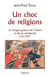 Un choc de religions - La longue guerre de l'islam et de la chrétienté (622-2007)