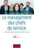 Le management des chefs de service dans le secteur social et médico-social - Repères, enjeux, perspectives