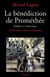 La bénédiction de Prométhée - Religion et technologie