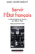 Servir l'Etat français - L'administration en France de 1940 à 1944