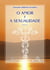 O amor e a sexualidade - (Tomo 1)