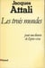 Les Trois Mondes - pour une théorie de l'après-crise