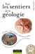 Sur les sentiers de la Géologie - Un guide de terrain pour comprendre les paysages