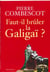 Faut-il brûler la Galigaï ?