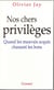 Nos chers privilèges