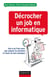 Décrocher un job en informatique - Conseils pour préparer vos entretiens et réussir tests techniques