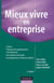 Mieux vivre en entreprise - 2e éd.